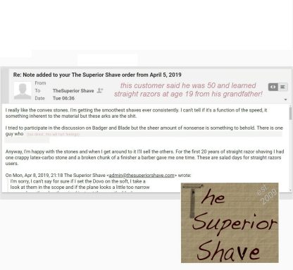 This SKU is for the benefit of the theshaveden.com's ~owner/operator (never does make his role clear, but certainly controls content there), and others, so that they can read these countless unsolicited testimonials on the benefits of concaving a razor bevel, and ask for themselves whether they find it plausible that these people writing to thesuperiorshave are shills, misguided newbies, experts with absurdly critical standards, or just average users that are experiencing a dramatic difference in the ease of their honing and shaving from leaving the absurdity of a flat/flush bevel and exploring the benefits to deliberately concaving their razor's bevel.
